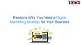 Reasons Why You Need a Digital Marketing Strategy for Your Business PowerPoint PPT Presentation