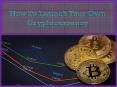 How To Launch Your -  Own Cryptocurrency PowerPoint PPT Presentation