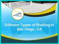 Different Types of Roofing in San Diego, CA PowerPoint PPT Presentation
