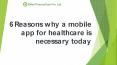 6 Reasons Why A Mobile App For Healthcare Is Necessary Today PowerPoint PPT Presentation