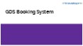 GDS Booking System PowerPoint PPT Presentation