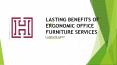 lasting benefits of ergonomic office furniture services PowerPoint PPT Presentation