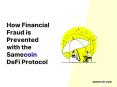 Financial fraud in the crypto market has to be prevented-Samecoin DeFi protocol PowerPoint PPT Presentation