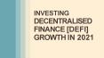 Decentralised Finance [DeFi] Growth in 2021 PowerPoint PPT Presentation