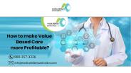 How To Make Value-Based Care More Profitable?