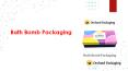How to get Custom Bath Bomb Boxes at Wholesale Rates