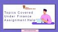 Topics Covered Under Finance Assignment Help PowerPoint PPT Presentation