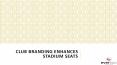Club Branding Enhances Stadium Seats PowerPoint PPT Presentation