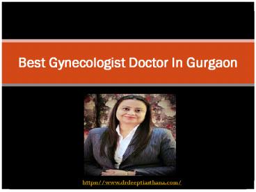 Best Gynecologist Doctor In Gurgaon