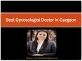 Best Gynecologist Doctor In Gurgaon PowerPoint PPT Presentation