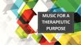 Music for a therapeutic purpose PowerPoint PPT Presentation