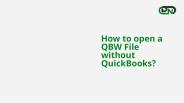 How to Open QBW File without QuickBooks?