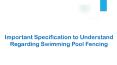 Important Specification To Understand Regarding Swimming Pool Fencing PowerPoint PPT Presentation