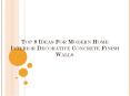 Top 8 Ideas For Modern Home Interior Decorative Concrete Finish Walls PowerPoint PPT Presentation