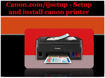 Canon.com/ijsetup - Setup and install canon printer