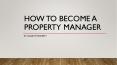 How to become a Property Manager PowerPoint PPT Presentation