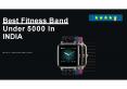 Best Fitness Band Under 5000 in India PowerPoint PPT Presentation