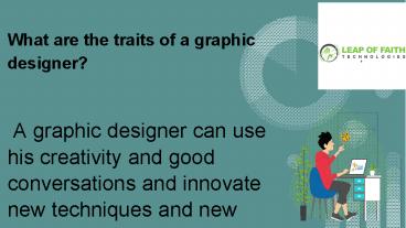 What are the traits of a graphic designer?