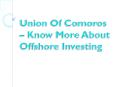Union Of Comoros – Know More About Offshore Investing PowerPoint PPT Presentation