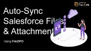 Auto-Sync Salesforce Files and Attachments using FileZIPO