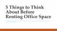 5 Things to Think About Before Renting Office Space PowerPoint PPT Presentation