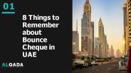 8 Things to Remember about Bounce Cheque in UAE