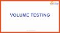 Volume Testing PowerPoint PPT Presentation