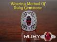 Wearing Method Of Ruby Gemstone PowerPoint PPT Presentation