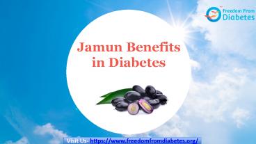 Jamun: Benefits, Precautions & Uses | Freedom from Diabetes