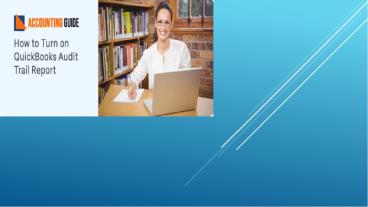 Way To Turn on QuickBooks Audit Trail Report