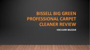 Bissell Big Green Professional Carpet Cleaner Review