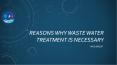 Reasons Why Waste Water Treatment is necessary PowerPoint PPT Presentation