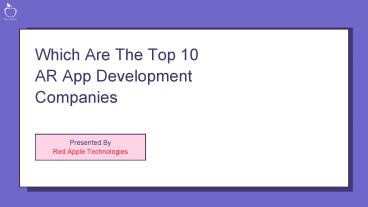 Which Are The Top 10 AR App Development Companies