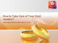 How to Take Care of Your Gold Jewelry? PowerPoint PPT Presentation