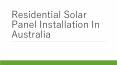 Residential Solar Panel Installation In Australia PowerPoint PPT Presentation