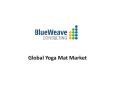 Yoga Mat Market Forecast and Trends & Outlook, 2020-2027 PowerPoint PPT Presentation