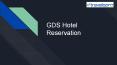 GDS Hotel Reservation PowerPoint PPT Presentation