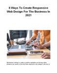 8 Ways To Create Responsive Web Design For The Business In 2021 PowerPoint PPT Presentation