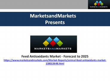 Feed Antioxidants Market Size, Share, Scope and Market Forecast to 2025