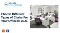 Choose Different Types of Chairs For Your Office in 2021 PowerPoint PPT Presentation