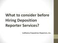 What to consider before Hiring Deposition Reporter Services? PowerPoint PPT Presentation