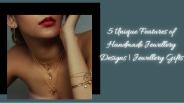 5 Unique Features of Handmade Jewellery Designs | Jewellery Gifts