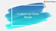Custom Lips Gloss Boxes with Logo