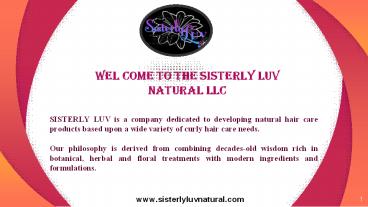 Wel Come To The Sisterly luv natural llc