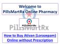 How to Buy Ativan (Lorazepam) Online without Prescription