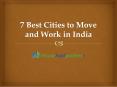 7 Best Cities to Move and Work in India PowerPoint PPT Presentation