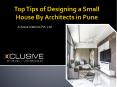 Top Tips of Designing a Small House by Architects in Pune PowerPoint PPT Presentation