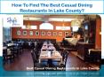 How To Find The Best Casual Dining Restaurants In Lake County PowerPoint PPT Presentation