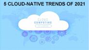 5 Cloud Native Trends of 2021