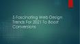 5 Fascinating Web Design Trends For 2021 To Boost Conversions PowerPoint PPT Presentation